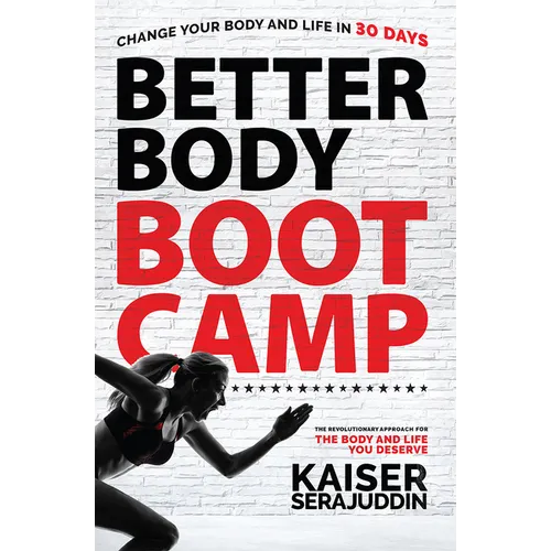 Better Body Bootcamp: The Revolutionary Approach for the Body and Life You Deserve - Paperback