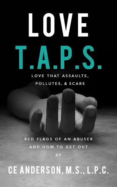 Love TAPS: Red Flags of An Abuser and How To Get Out - Paperback