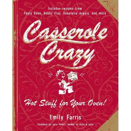 Casserole Crazy: Hot Stuff for Your Oven! - Paperback