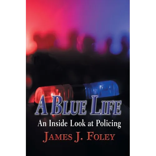 A Blue Life: An Inside Look at Policing - Paperback