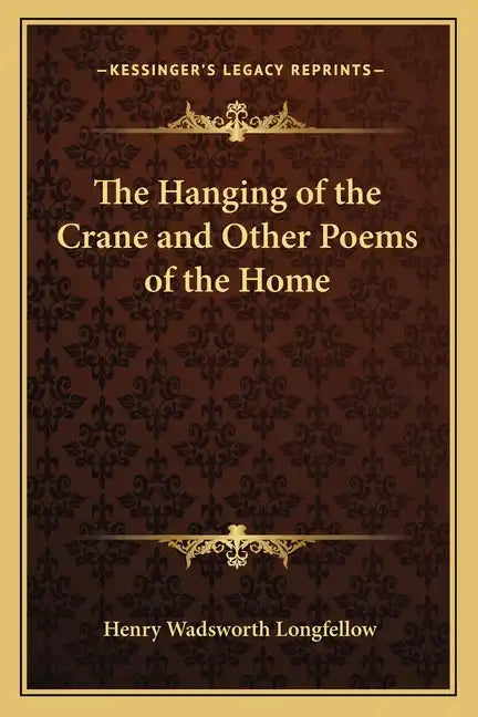 The Hanging of the Crane and Other Poems of the Home - Paperback