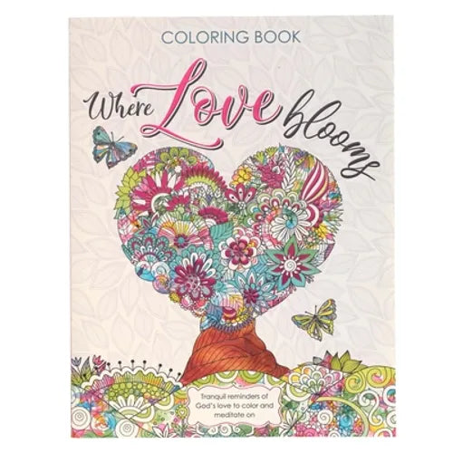 Where Love Blooms Tranquil Reminders of God's Love to Color and Meditate on Inspirational Coloring Book for Adults and Teens with Scripture - Paperback