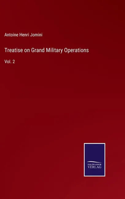 Treatise on Grand Military Operations: Vol. 2 - Hardcover