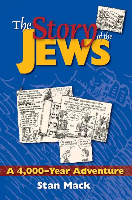 The Story of the Jews: A 4,000-Year Adventure--A Graphic History Book - Hardcover