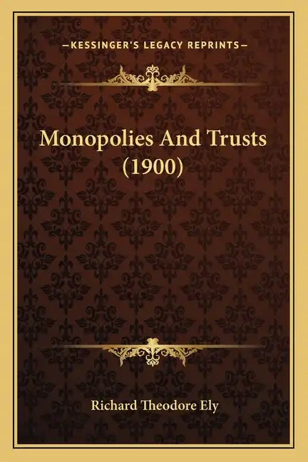 Monopolies and Trusts (1900) - Paperback