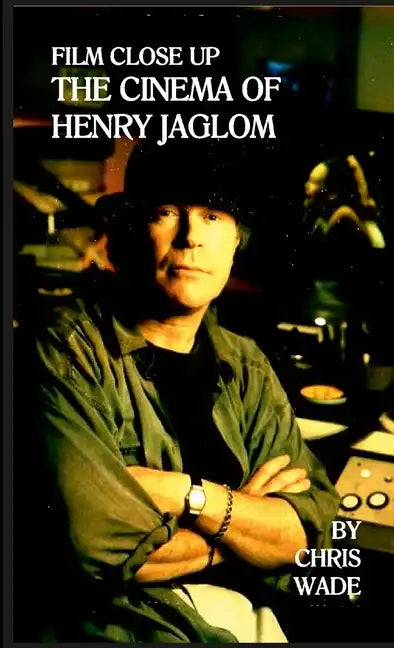 Film Close Up: The Cinema of Henry Jaglom - Paperback