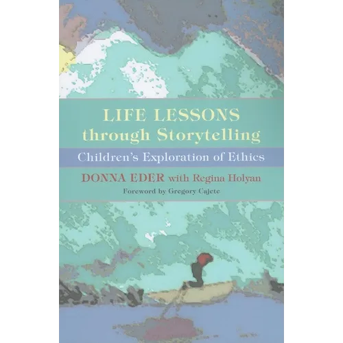 Life Lessons Through Storytelling: Children's Exploration of Ethics - Paperback