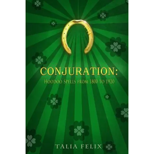 Conjuration: Hoodoo Spells from 1800 to 1920 - Paperback