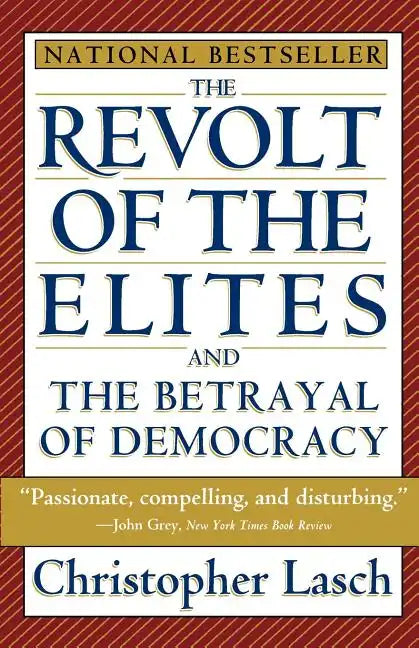 The Revolt of the Elites and the Betrayal of Democracy - Paperback