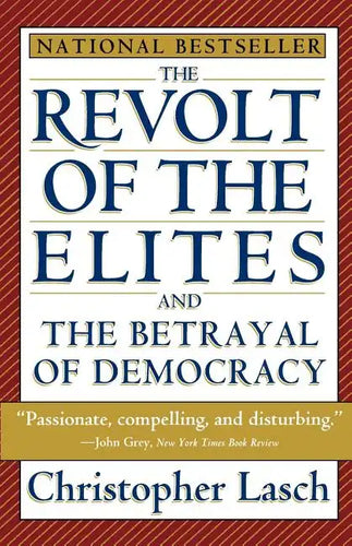 The Revolt of the Elites and the Betrayal of Democracy - Paperback