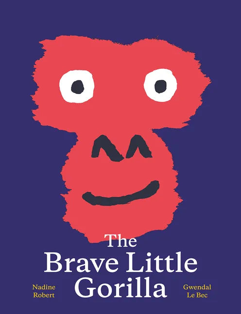The Brave Little Gorilla: A Picture Book - Hardcover