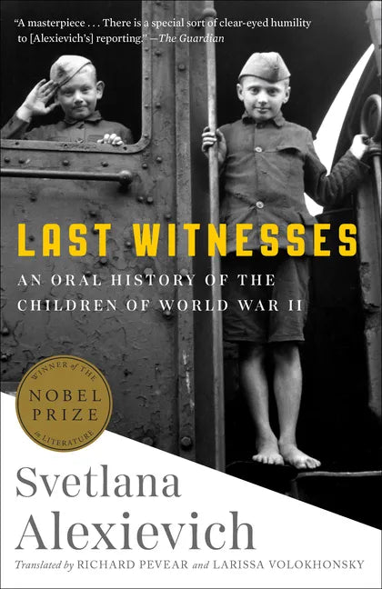 Last Witnesses: An Oral History of the Children of World War II - Paperback