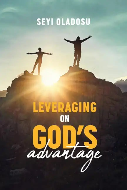 Leveraging on God's Advantage - Paperback