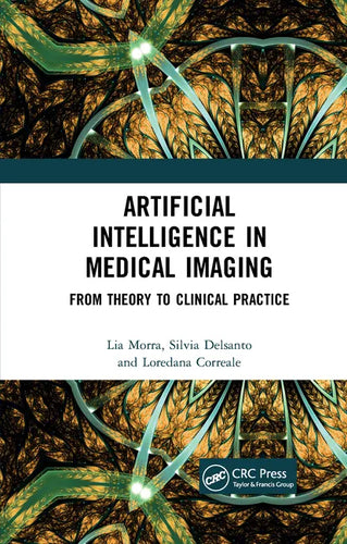 Artificial Intelligence in Medical Imaging: From Theory to Clinical Practice - Paperback