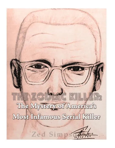 The Zodiac Killer: The Mystery of America's Most Infamous Serial Killer - Paperback
