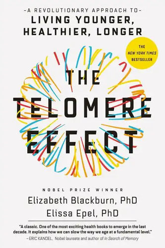 The Telomere Effect: A Revolutionary Approach to Living Younger, Healthier, Longer - Paperback