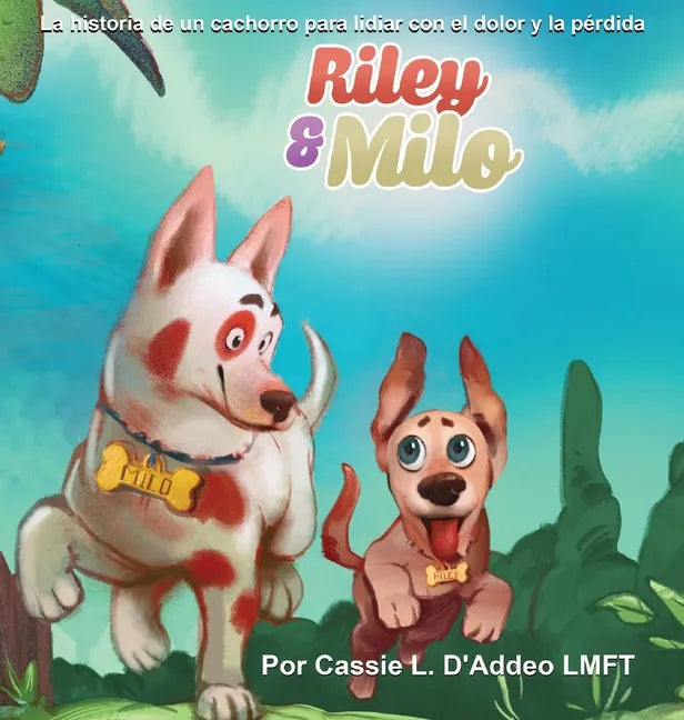 Riley & Milo: La Historia de un Cachorro para Lidiar con el Dolor y la Pérdida - Hardcover