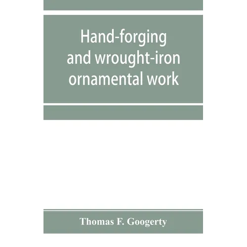 Hand-forging and wrought-iron ornamental work - Paperback