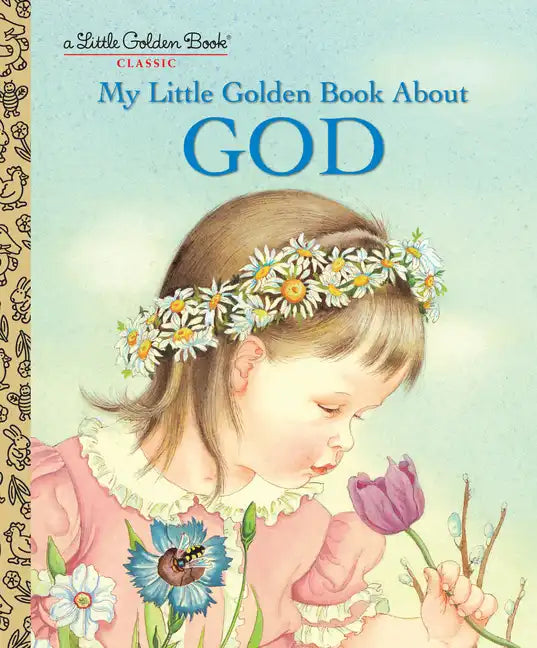 My Little Golden Book about God: A Classic Christian Book for Kids - Hardcover