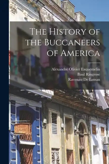 The History of the Buccaneers of America - Paperback