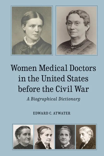 Women Medical Doctors in the United States Before the Civil War: A Biographical Dictionary - Hardcover