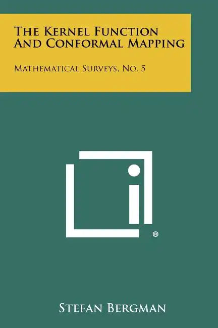 The Kernel Function And Conformal Mapping: Mathematical Surveys, No. 5 - Paperback