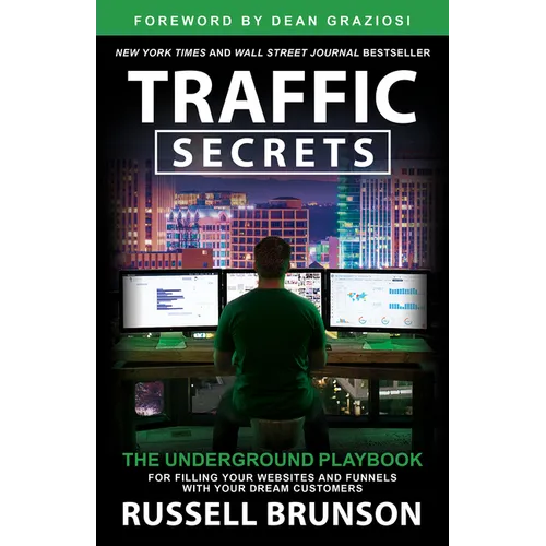Traffic Secrets: The Underground Playbook for Filling Your Websites and Funnels with Your Dream Customers - Paperback