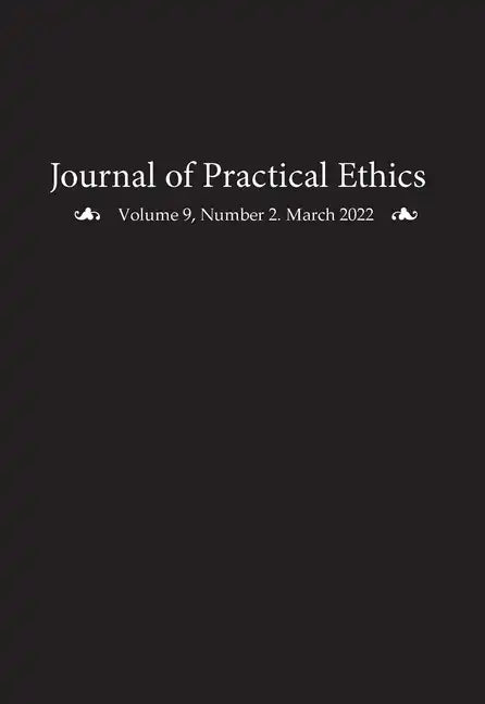Journal of Practical Ethics, Vol. 9, No. 2 - Paperback