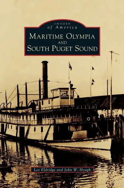 Maritime Olympia and South Puget Sound - Hardcover