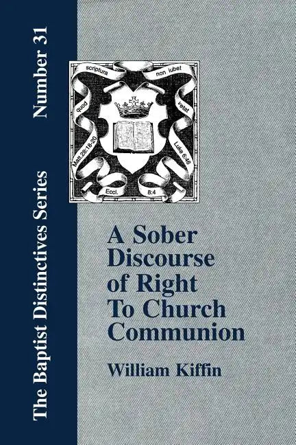 A Sober Discourse of Right to Church-Communion - Paperback