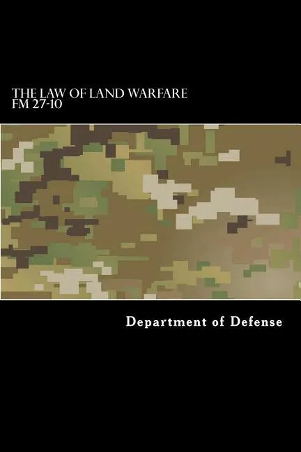 The Law of Land Warfare: FM 27-10 - Paperback
