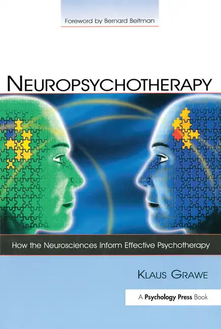 Neuropsychotherapy: How the Neurosciences Inform Effective Psychotherapy - Paperback