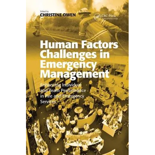 Human Factors Challenges in Emergency Management: Enhancing Individual and Team Performance in Fire and Emergency Services - Paperback