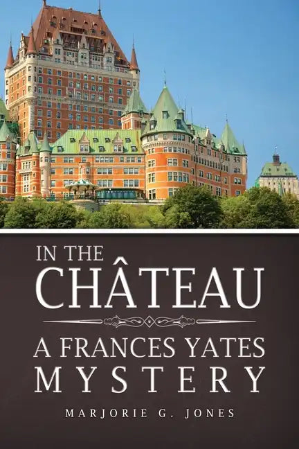 In the Château: A Frances Yates Mystery - Paperback
