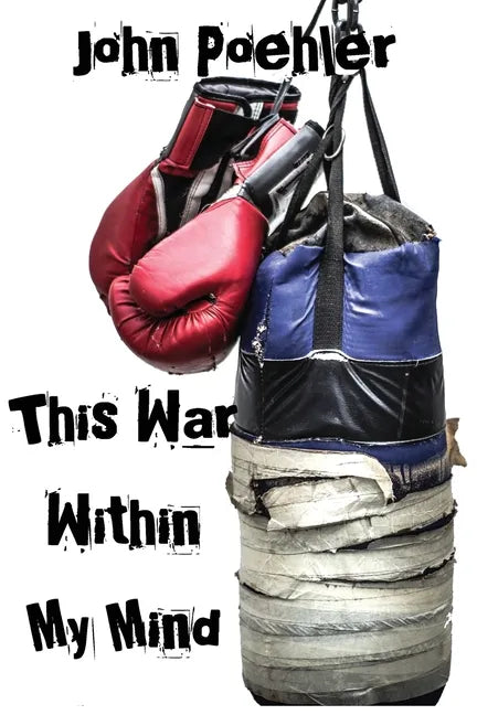 This War Within My Mind: Based on the blog The Bipolar Battle - Paperback