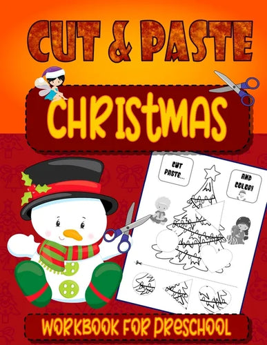 Christmas Cut & Paste - Workbook For Preschool: Christmas Scissor Skills Workbook for Kids Ages 3-5 - Activity Book for Kids, Toddlers and Preschooler - Paperback