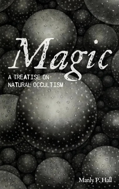 Magic: A Treatise on Natural Occultism - Hardcover