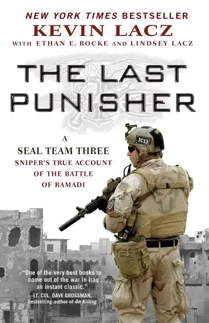 The Last Punisher: A Seal Team Three Sniper's True Account of the Battle of Ramadi - Paperback