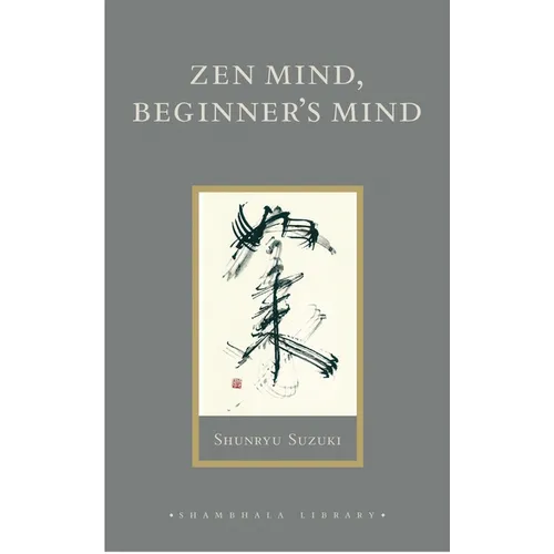 Zen Mind, Beginner's Mind: Informal Talks on Zen Meditation and Practice - Hardcover