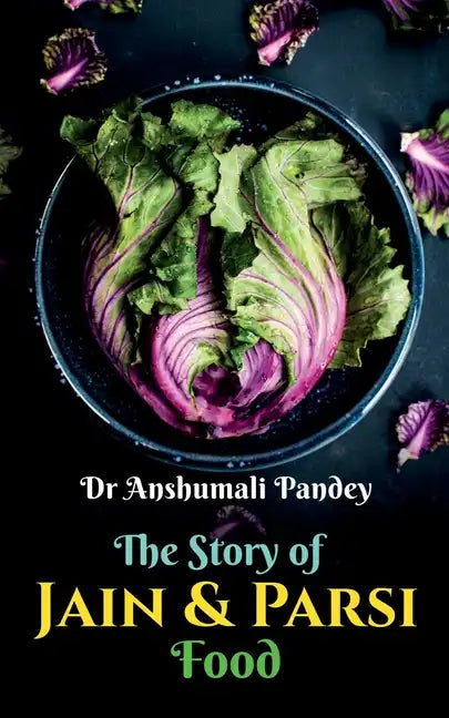 The Story of Jain and Parsi Food - Paperback