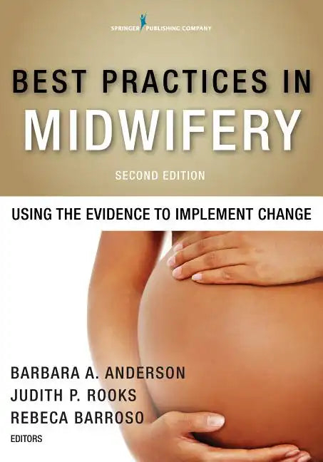 Best Practices in Midwifery: Using the Evidence to Implement Change - Paperback
