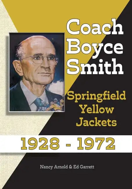 Coach Boyce Smith: Springfield Yellow Jackets 1928-1972 - Paperback