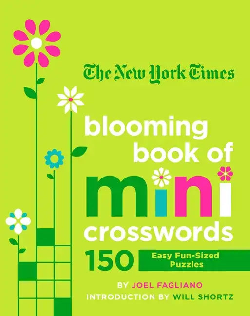 The New York Times Blooming Book of Mini Crosswords: 150 Easy Fun-Sized Puzzles - Paperback