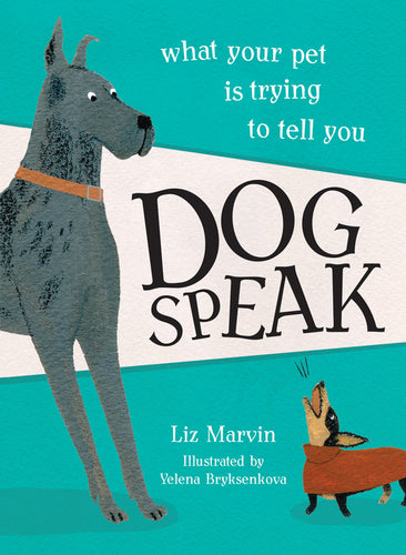 Dog Speak: What Your Pet Is Trying to Tell You - Hardcover