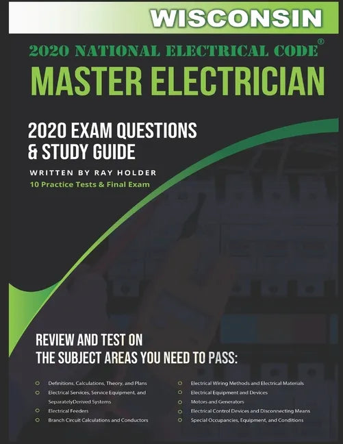Wisconsin 2020 Master Electrician Exam Study Guide and Questions: 400+ Questions for study on the 2020 National Electrical Code - Paperback
