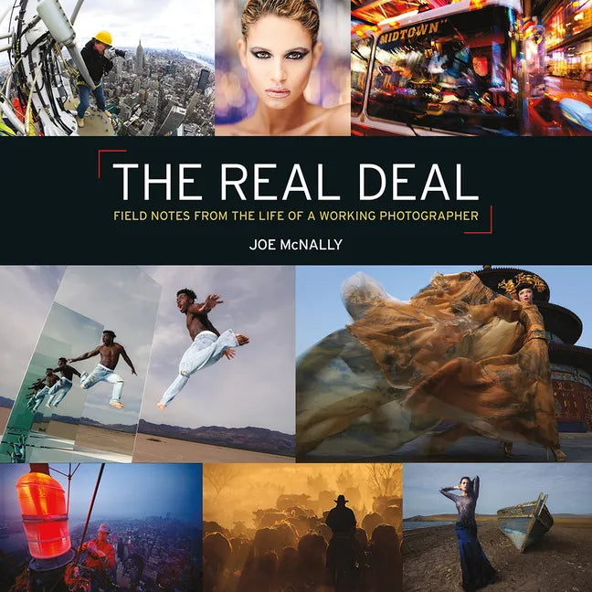 The Real Deal: Field Notes from the Life of a Working Photographer - Hardcover