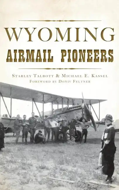 Wyoming Airmail Pioneers - Hardcover
