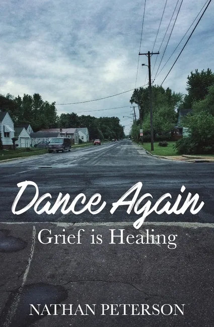 Dance Again: Grief is Healing - Paperback