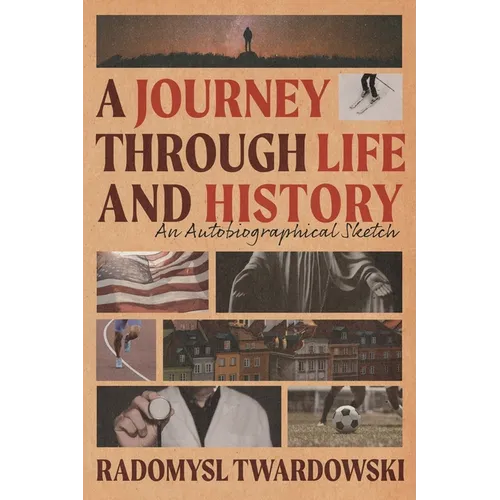 A Journey Through Life and History: An Autobiographical Sketch - Paperback