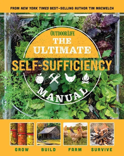 The Ultimate Self-Sufficiency Manual: (200+ Tips for Living Off the Grid, for the Modern Homesteader, New for 2020, Homesteading, Shelf Stable Foods, - Paperback